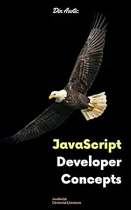 JavaScript Developer Concepts (JavaScript Elemental Literature (Official Book Series) 1)