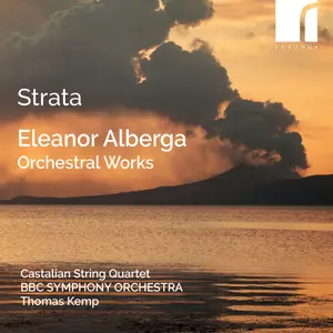 Castalian String Quartet, BBC Symphony Orchestra & Thomas Kemp - Strata: Eleanor Alberga Orchestral Works (2024) [24/96]