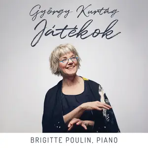 Brigitte Poulin - György Kurtág- Játékok (2025) [Official Digital Download 24/192]