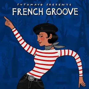 VA - Putumayo Presents: French Groove (2025) [Official Digital Download]