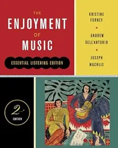 The Enjoyment of Music: Essential Listening Edition