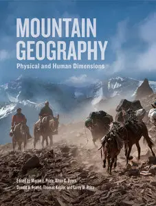 Mountain Geography: Physical and Human Dimensions (repost)