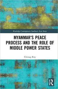 Myanmar’s Peace Process and the Role of Middle Power States
