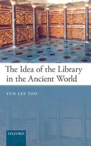 The Idea of the Library in the Ancient World 