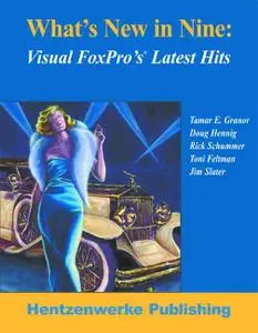What's New in Nine: Visual FoxPro's Latest Hits