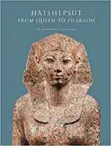 Hatshepsut: From Queen to Pharaoh
