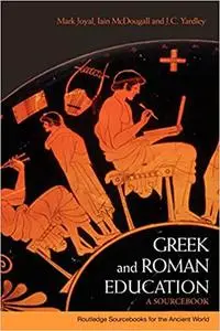 Greek and Roman Education: A Sourcebook