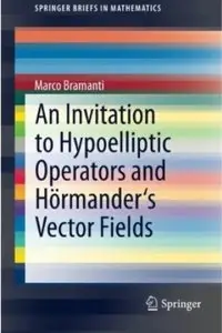 An Invitation to Hypoelliptic Operators and Hörmander's Vector Fields