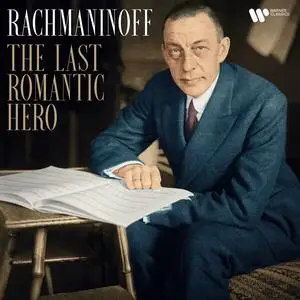 Sergei Rachmaninov - Rachmaninov: The Last Romantic Hero (2023)