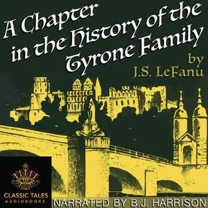 «A Chapter in the History of the Tyrone Family» by J.S.LeFanu