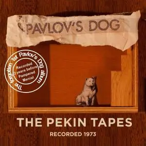 Pavlov's Dog - The Pekin Tapes [Recorded 1973] (2014)
