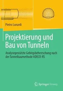 Projektierung und Bau von Tunneln: Analysegestützte Gebirgsbeherrschung nach der Tunnelbaumethode ADECO-RS (Repost)