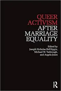 Queer Activism After Marriage Equality