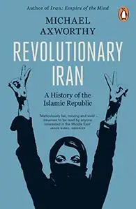 Revolutionary Iran: A History of the Islamic Republic, 2nd Edition