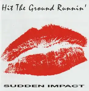 Hit The Ground Runnin' - Sudden Impact (1989) {2022, Deluxe Edition, Remastered}