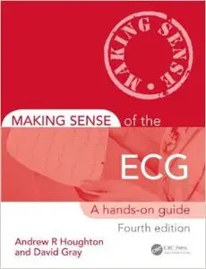 Making Sense of the ECG: A Hands-On Guide, Fourth Edition