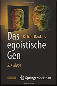 Das egoistische Gen: Mit einem Vorwort von Wolfgang Wickler