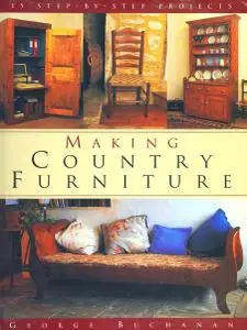 Making Country Furniture: 15 Step-by-step Projects