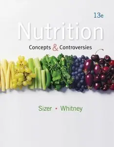 Nutrition: Concepts and Controversies, 13 edition (repost)