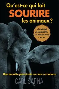 Carl Safina, "Qu'est-ce qui fait sourire les animaux ?"