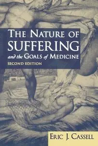 The Nature of Suffering and the Goals of Medicine (2nd edition)