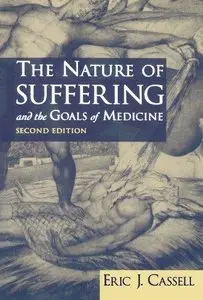 The Nature of Suffering and the Goals of Medicine (2nd edition) (Repost)