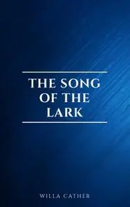 «The Song of the Lark» by Willa Cather