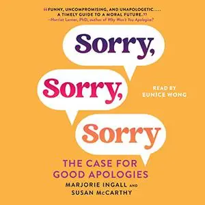 Sorry, Sorry, Sorry: The Case for Good Apologies [Audiobook]