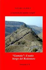 “Gamala”: il natio borgo del Redentore