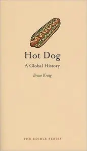 Hot Dog: A Global History (repost)