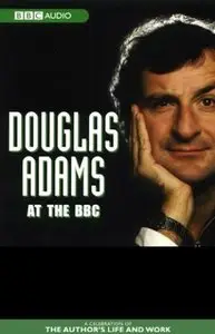 Douglas Adams at the BBC: A Celebration of the Author's Life and Work  (Audiobook)