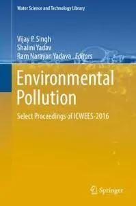 Environmental Pollution: Select Proceedings of ICWEES-2016