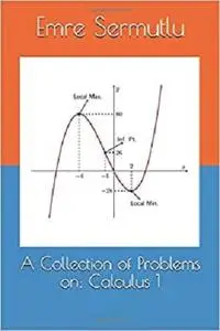 A Collection of Problems on: Calculus 1