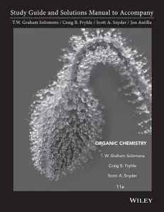 tudy Guide and Solutions Manual to Accompany Organic Chemistry, 11th Edition (repost)