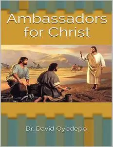 «Ambassadors for Christ» by David Oyedepo
