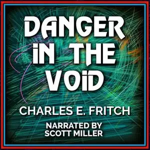 «Danger in the Void» by Charles E.Fritch