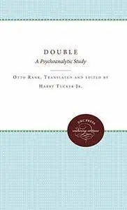 The Double : A Psychoanlytic Study