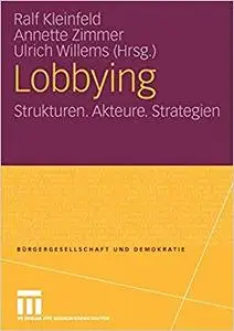 Lobbying: Strukturen. Akteure. Strategien (Repost)