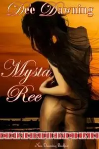 «Mysta Ree» by Dee Dawning