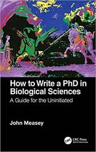 How to Write a PhD in Biological Sciences: A Guide for the Uninitiated