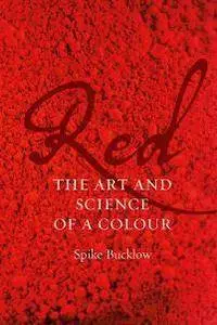 Red : The Art and Science of a Colour