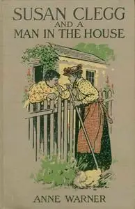 «Susan Clegg and a Man in the House» by Anne Warner