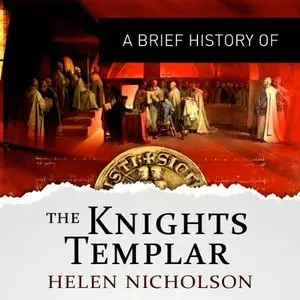 A Brief History of the Knights Templar [Audiobook]