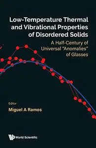 Low-Temperature Thermal and Vibrational Properties of Disordered Solids: A Half-Century of Universal “Anomalies” of Glasses