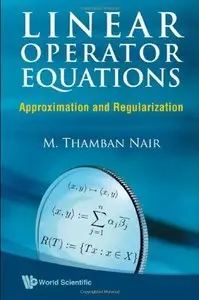 Linear Operator Equations: Approximation and Regularization (repost)