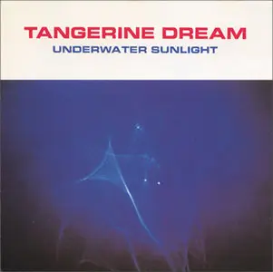 Tangerine Dream - Underwater Sunlight (1986) [New Rip]