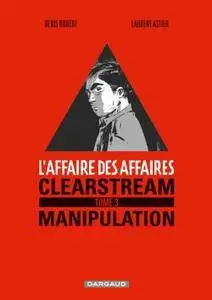 L'affaire des affaires - Tome 03 - Clearstream manipulation