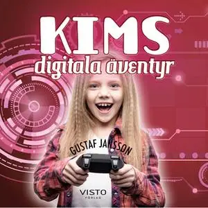 «Kims digitala äventyr» by Gustaf Jansson