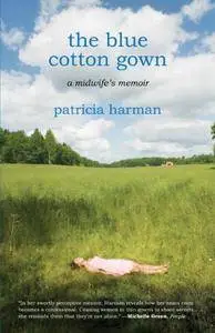 The Blue Cotton Gown: A Midwife's Memoir (Repost)