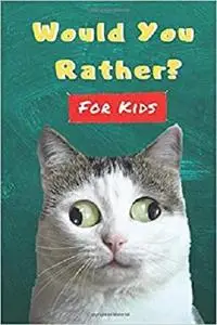 Would You Rather For Kids